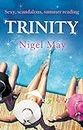 Trinity: Sexy, scandalous, summer reading