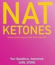 NAT Ketones - A basic understanding of Ketosis, the Keto Diet, and Keto BHB: Natural Exogenous Ketone Information