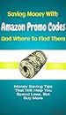 Saving Money: Amazon Promo Codes : and where to find them