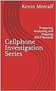 Cellphone Investigation Series: Preparing, Analyzing, and Mapping AT&T Records (Cell Phone Investigation Series: Carrier Records Book 1)
