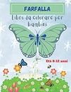 Libro da colorare farfalla per bambini 8-12 anni: libro da colorare con adorabili farfalle con bellissimi motivi floreali per alleviare lo stress e rilassarsi: Libro da colorare per bambini con adorabili miglior regalo per gli amanti del farfalla motivi