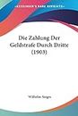Die Zahlung Der Geldstrafe Durch Dritte (1903) (English and German Edition)