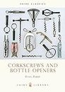 Corkscrews and Bottle Openers: No.59 (Shire Library)