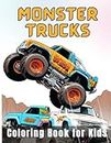 Monster Truck Coloring Book For Kids Truck Coloring Book for Kids Ages 6-12: +35 Monster Truck Coloring Book for Boys and Girls Who Love Monster ... with Epic Big Wheels and Daring Stunts.