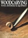 Woodcarving Tools, Materials & Equipment: Tools, Materials and Equipment