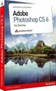 Adobe Photoshop CS6: Der Einstieg von Isolde Kommer | Buch | Zustand gut
