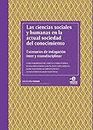 Las ciencias sociales y humanas en la actual sociedad del conocimiento: Escenarios de indagación ínter y transdisciplinar (Colección Tejidos nº 2) (Spanish Edition)