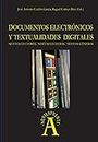 Documentos electrónicos y textualidades digitales: nuevos lectores, nuevas lecturas, nuevos géneros