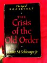 The Age of Roosevelt Ser.: The Crisis of the Old Order, 1919-1933 by Arthur...