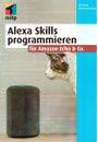 Alexa Skills programmieren für Amazon Echo & Co. von Sammy Zimmermanns (2020,...