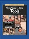 Taunton's Complete Illustrated Guide to Using Woodworking Tools (Complete Illustrated Guide Series)