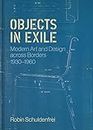 Objects in Exile: Modern Art and Design across Borders, 1930–1960 (English Edition)