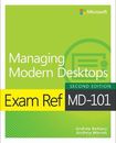 Exam Ref MD-101 Managing Modern Desktops by Warren, Andrew,Bettany, Andrew, NEW 