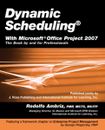 Dynamic Scheduling with Microsoft? Office Project 2007 : Th by and for Profes...