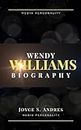 WENDY WILLIAMS BIOGRAPHY : Exploring The Life, Enduring Legacy And Unveiling The Truth Behind The Radio and Television Career, Challenges / Health Issues ... of Rich and Famous People Book 20)