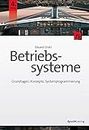Betriebssysteme: Grundlagen, Konzepte, Systemprogrammierung (German Edition)