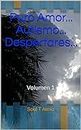 Puro Amor... Autismo... Despertares...: Volumen 1 (Mini-Electrónicos) (Spanish Edition)