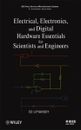Electrical, Electronics, and Digital Hardware Essentials for Scientists and Engi