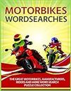 Motorbikes Wordsearches: The Great Motorbikes, Manufacturers, Riders and More Word Search Puzzle Collection
