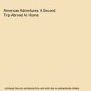 American Adventures: A Second Trip Abroad At Home, Julian Street
