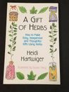 A Gift of Herbs by Heidi Hartwiger Soft Cover Book: In Like New