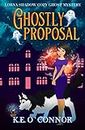 Ghostly Proposal (A Lorna Shadow Cozy Ghost Mystery Book 9)