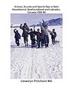 School, Scouts and Sports Day in Nain Nunatsiavut, Newfoundland and Labrador, Canada 1965-66 (Album de Fotos nº 6) (Spanish Edition)