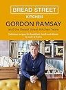 Gordon Ramsay Bread Street Kitchen: Delicious recipes for breakfast, lunch and dinner to cook at home