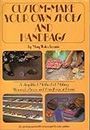Custom Make your Own Shoes and Handbags: A Simplified Method of Making Women's Shoes and Handbags at Home