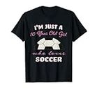 T-shirt de football pour fille avec inscription « I'm Just A 10 Year Old Girl » T-Shirt