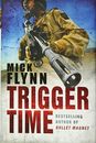 Trigger Time by Flynn, Mick Hardback Book The Cheap Fast Free Post