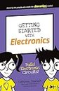 Getting Started with Electronics: Build Electronic Circuits! (Dummies)