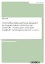Unterrichtsfeinplanung Thema „Einkaufen“ im Integrationskurs und Analyse des Lehrwerks „Schritte plus“ unter dem Aspekt des handlungsorientierten Lernens (German Edition)