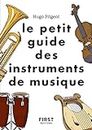 Le petit guide des instruments de musique (French Edition)