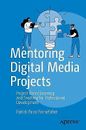 Mentoring Digital Media Projects - 9781484287972