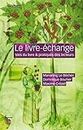 Le livre-échange: Vies du livre & pratiques des lecteurs (Culture numérique t. 2) (French Edition)