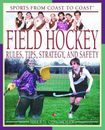Field Hockey: Rules, Tips, Strategy, and Safety (Sports from Coa
