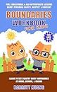 Boundaries Workbook for Kids: Fun, Educational & Age-Appropriate Lessons About Personal Safety, Consent & Respect | Learn to Set Healthy Body Boundaries ... (For Ages 8-12) (Mental Health Therapy 10)