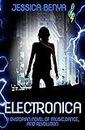 Electronica: A Dystopian Novel Of Music, Dance And Revolution.