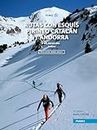 Rutas con esquís por el Pirineo Catalán y Andorra. Tomo IV. 65 recorridos - Andorra
