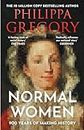Normal Women: From the Number One Bestselling Author Comes 900 Years of Women Making History