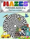 Mazes for Kids Ages 8-12 Solutions Included: Maze Activity Book 8-10, 9-12, 10-12 year old Workbook for Children with Games, Puzzles, and Problem-Solving (Maze Learning Activity Book for Kids)