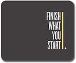 MM9E Non-Slip Finish What You Start, Motivational Quotes A28 Printed Mouse Pad
