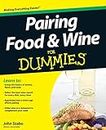 Pairing Food and Wine For Dummies
