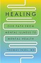 Healing: Our Path from Mental Illness to Mental Health