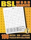 BSL Word Search - 100 British Sign Language Puzzles With Solutions Vol 1: Large Print Fingerspelling Alphabet Games Book For Adults - Perfect BSL Gift For Beginners or Fluent Signers