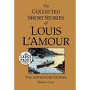 The Collected Short Stories Of Louis L'amour, Volume 4: The Adventure Stories