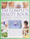 The Complete Beauty Book: Treatments, Therapies, Foods and Fitness for a Fresh N
