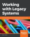 Robert Annett Working with Legacy Systems (Poche)