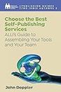 Choose the Best Self-Publishing Services: ALLi’s Guide to Assembling Your Tools and Your Team